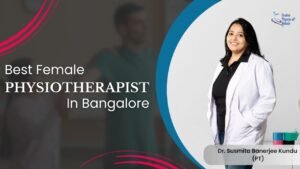 best female physiotherapist in Bangalore