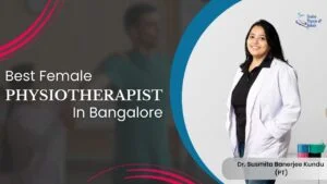 best female physiotherapist in Bangalore